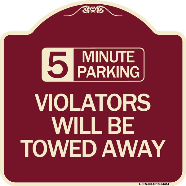 5 Minute Parking Violators Will Towed Away Heavy-Gauge Aluminum Sign, 18" x 18", BU-1818-24414
